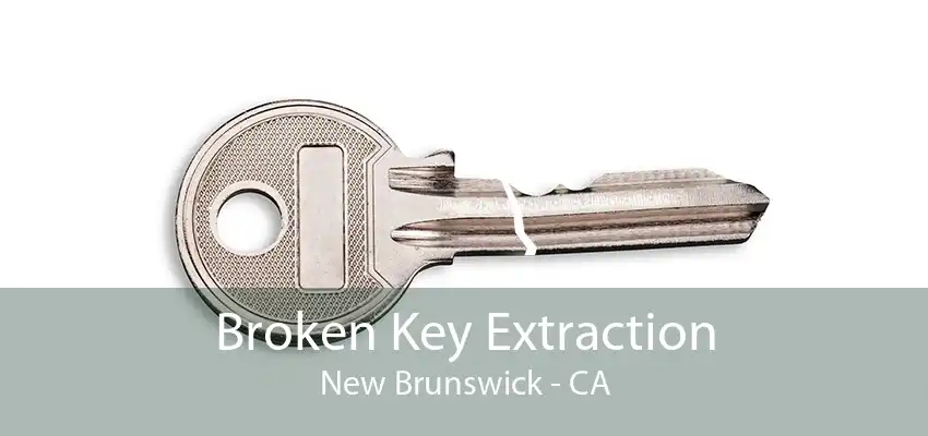 Broken Key Extraction New Brunswick - CA