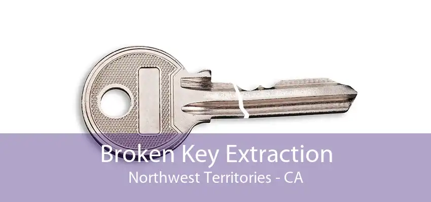 Broken Key Extraction Northwest Territories - CA