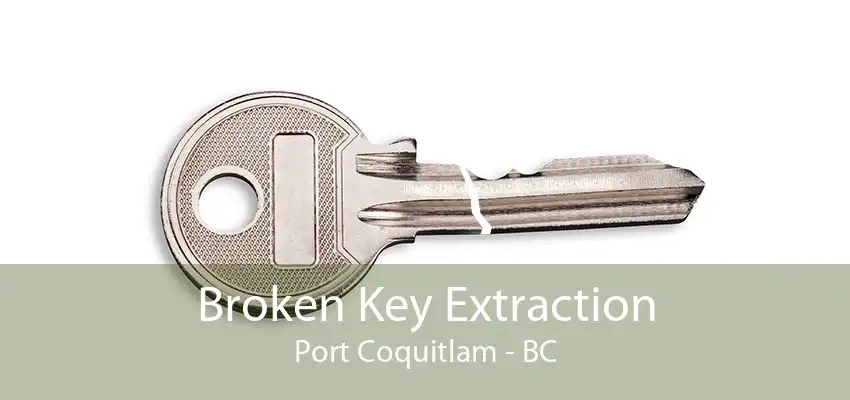 Broken Key Extraction Port Coquitlam - BC