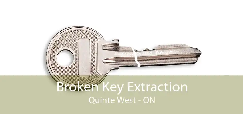 Broken Key Extraction Quinte West - ON