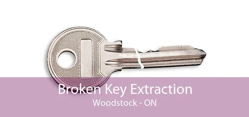 Broken Key Extraction Woodstock - ON