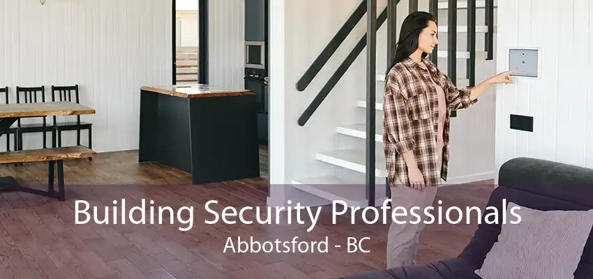 Building Security Professionals Abbotsford - BC