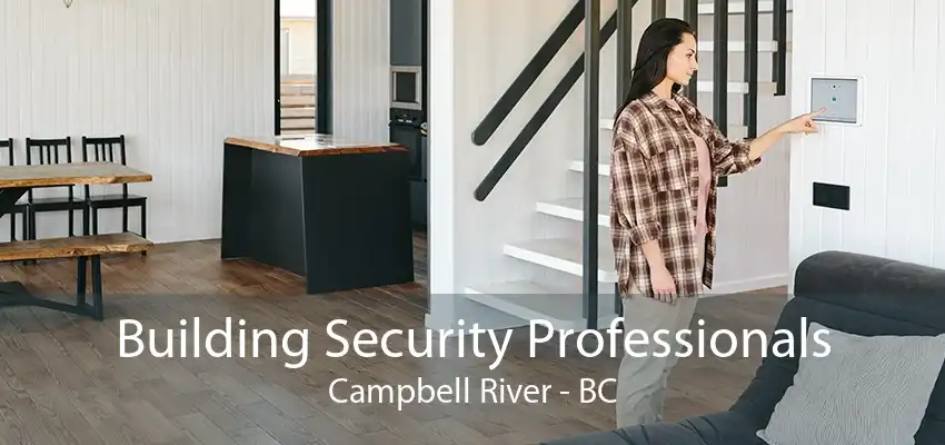 Building Security Professionals Campbell River - BC