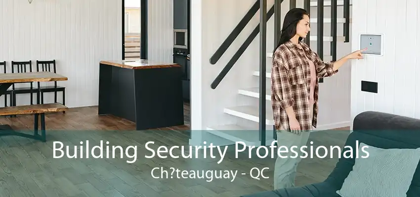 Building Security Professionals Ch?teauguay - QC