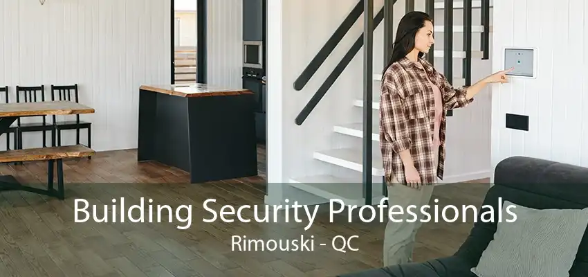 Building Security Professionals Rimouski - QC