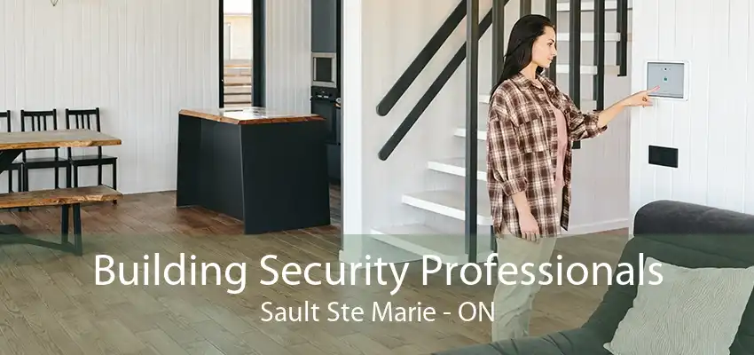 Building Security Professionals Sault Ste Marie - ON