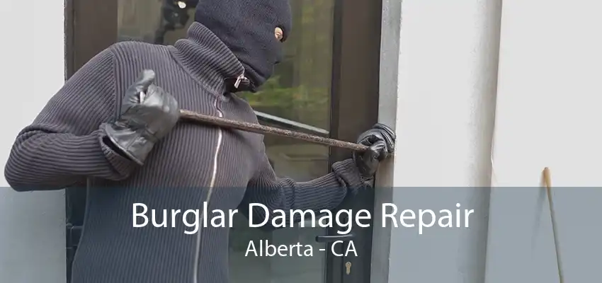 Burglar Damage Repair Alberta - CA