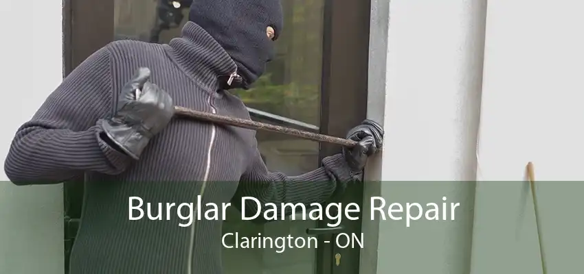 Burglar Damage Repair Clarington - ON