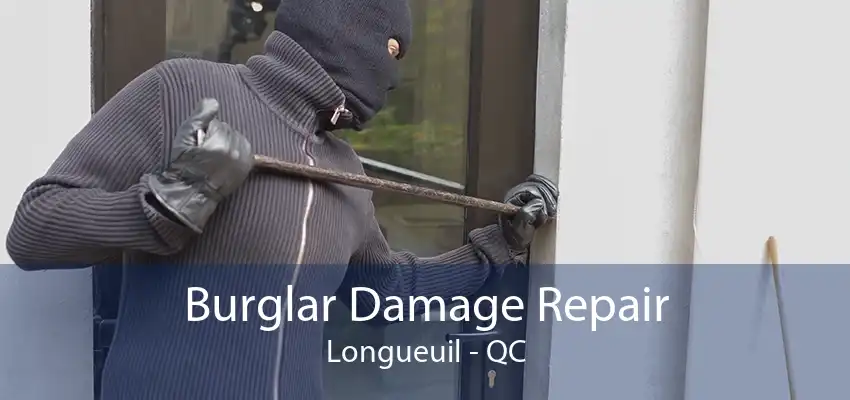 Burglar Damage Repair Longueuil - QC