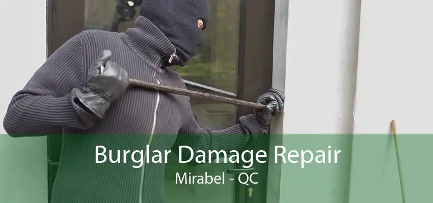 Burglar Damage Repair Mirabel - QC