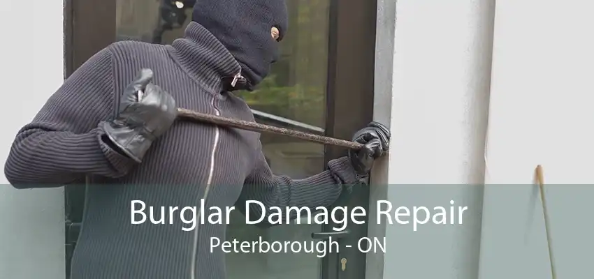 Burglar Damage Repair Peterborough - ON