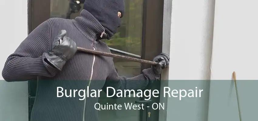 Burglar Damage Repair Quinte West - ON