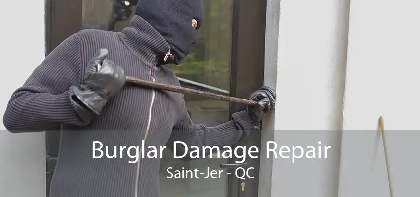 Burglar Damage Repair Saint-Jer - QC