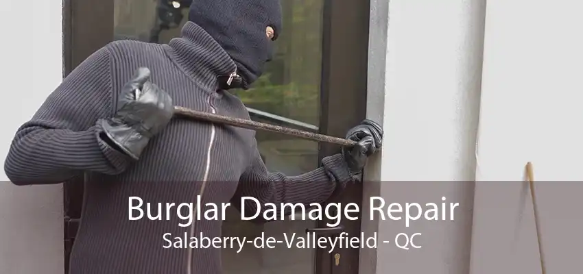 Burglar Damage Repair Salaberry-de-Valleyfield - QC