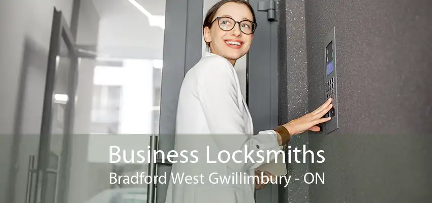 Business Locksmiths Bradford West Gwillimbury - ON