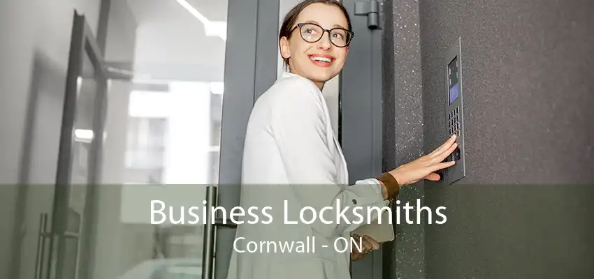 Business Locksmiths Cornwall - ON