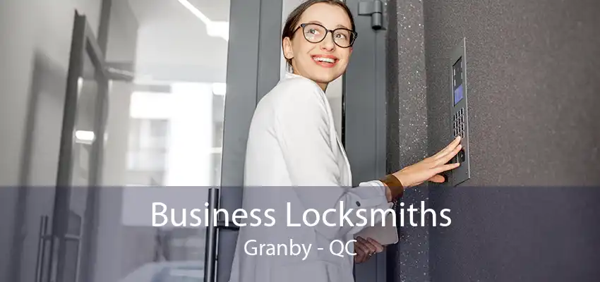 Business Locksmiths Granby - QC