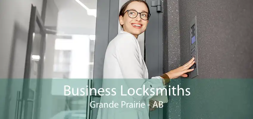 Business Locksmiths Grande Prairie - AB