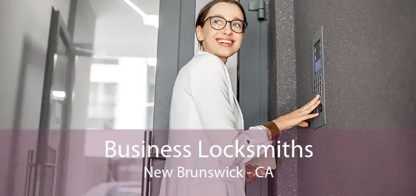 Business Locksmiths New Brunswick - CA