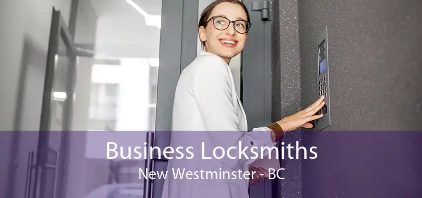 Business Locksmiths New Westminster - BC