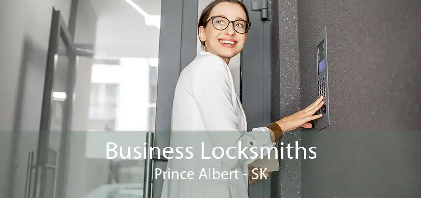 Business Locksmiths Prince Albert - SK