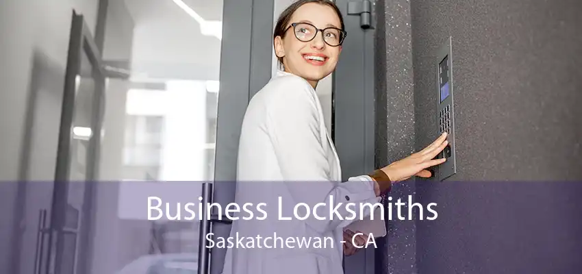 Business Locksmiths Saskatchewan - CA