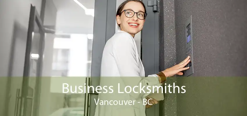 Business Locksmiths Vancouver - BC