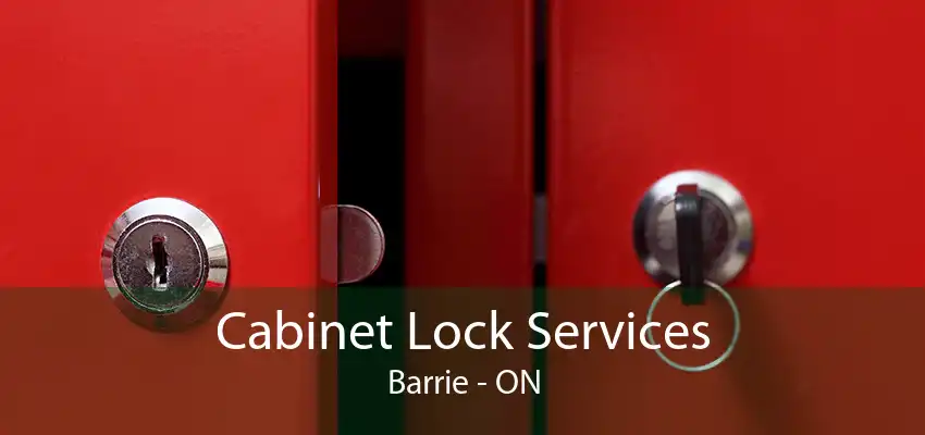 Cabinet Lock Services Barrie - ON