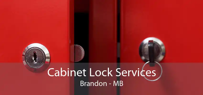 Cabinet Lock Services Brandon - MB