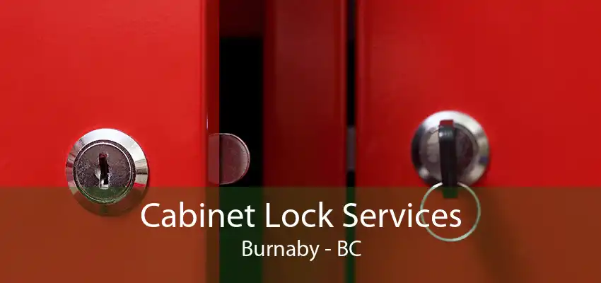 Cabinet Lock Services Burnaby - BC