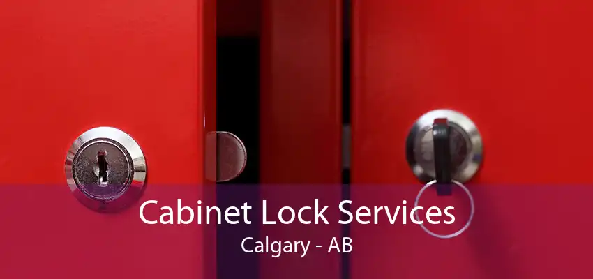 Cabinet Lock Services Calgary - AB