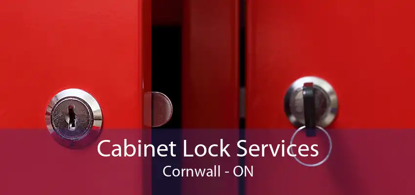 Cabinet Lock Services Cornwall - ON