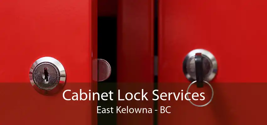 Cabinet Lock Services East Kelowna - BC