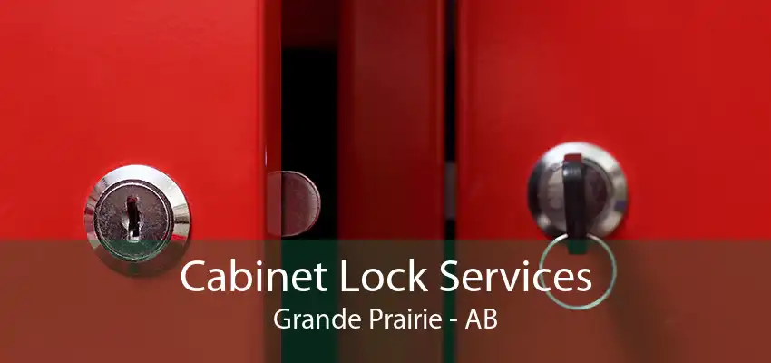 Cabinet Lock Services Grande Prairie - AB