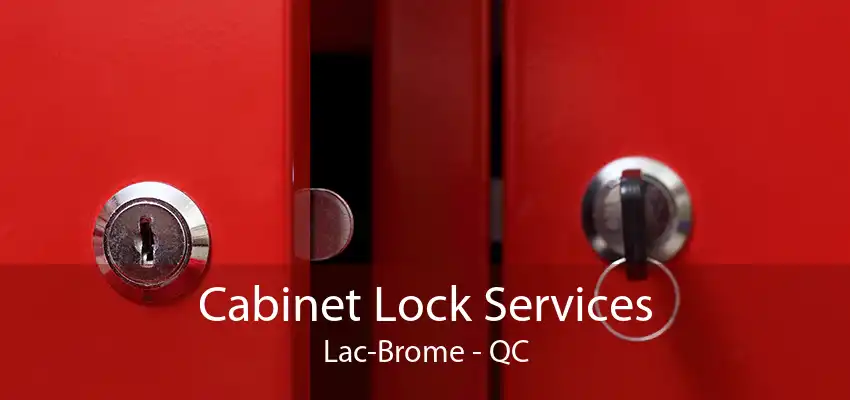 Cabinet Lock Services Lac-Brome - QC