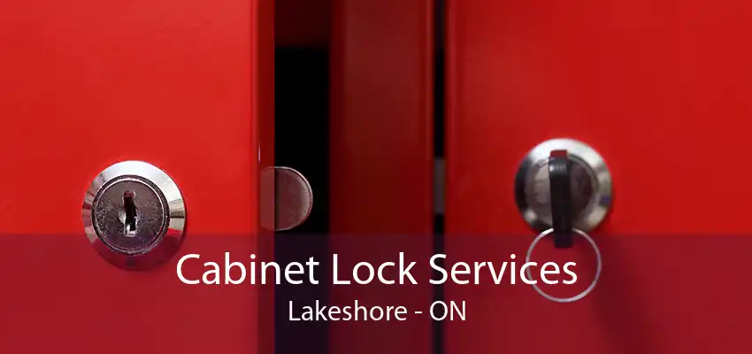 Cabinet Lock Services Lakeshore - ON