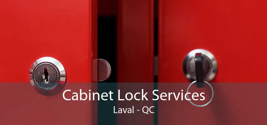 Cabinet Lock Services Laval - QC