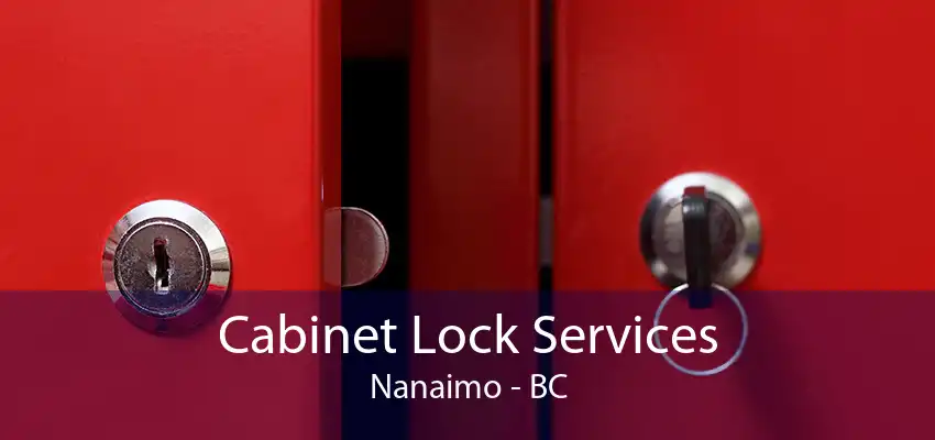 Cabinet Lock Services Nanaimo - BC