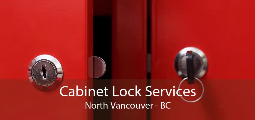 Cabinet Lock Services North Vancouver - BC