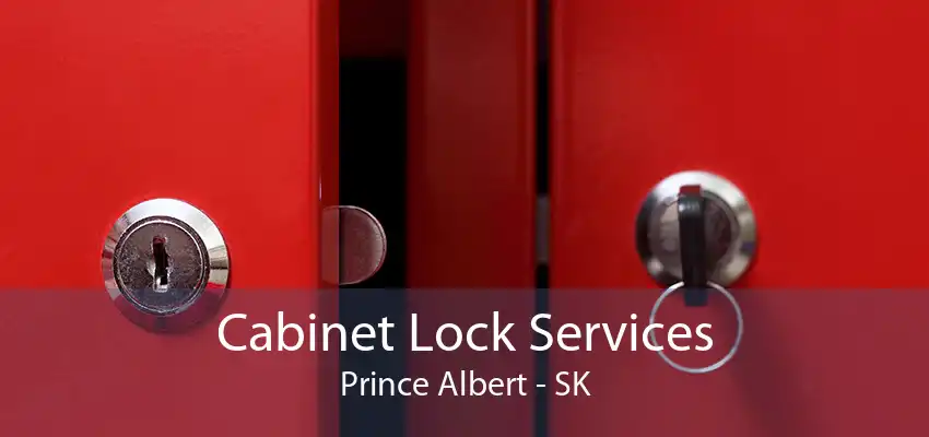 Cabinet Lock Services Prince Albert - SK