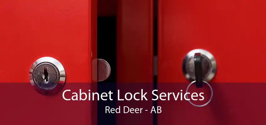 Cabinet Lock Services Red Deer - AB