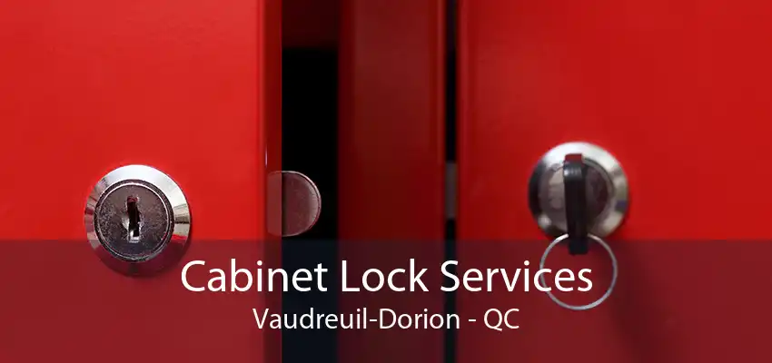 Cabinet Lock Services Vaudreuil-Dorion - QC