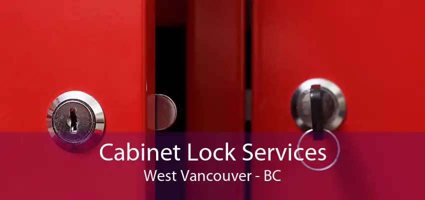 Cabinet Lock Services West Vancouver - BC