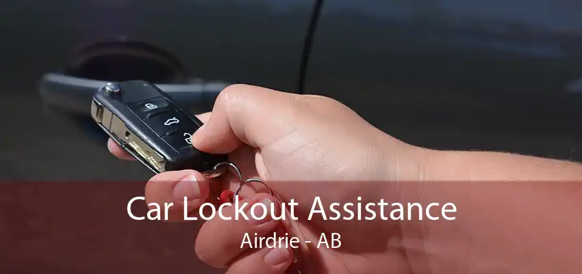 Car Lockout Assistance Airdrie - AB