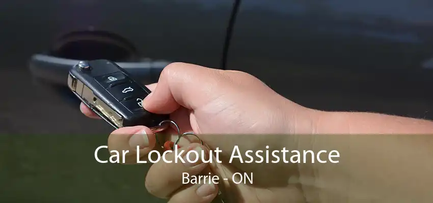 Car Lockout Assistance Barrie - ON