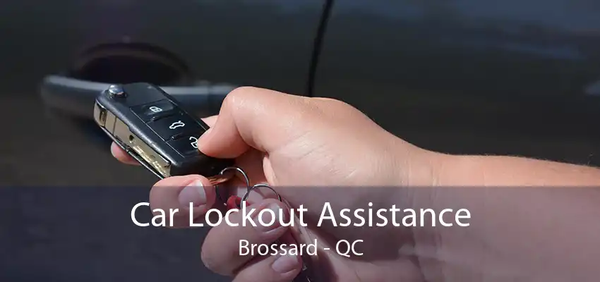 Car Lockout Assistance Brossard - QC