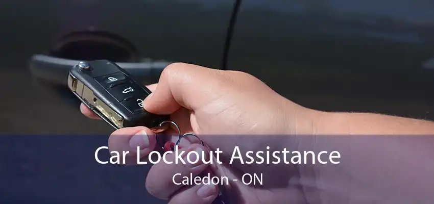 Car Lockout Assistance Caledon - ON