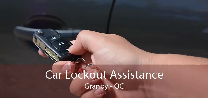 Car Lockout Assistance Granby - QC