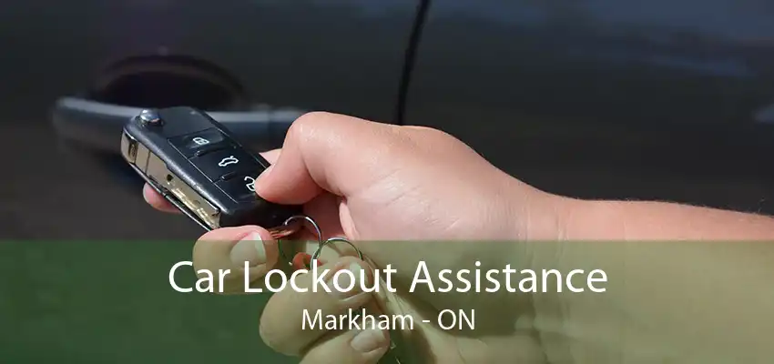 Car Lockout Assistance Markham - ON