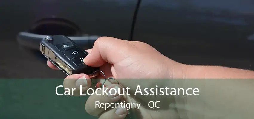 Car Lockout Assistance Repentigny - QC